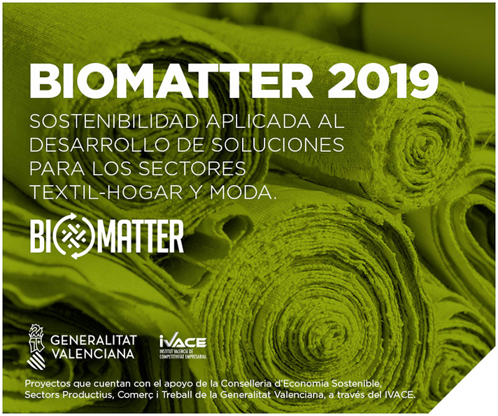 El proyecto BIOMATTER 2019 tiene como principal objetivo el desarrollo de nuevos productos altamente sostenibles para las industrias de la moda y el textil-hogar