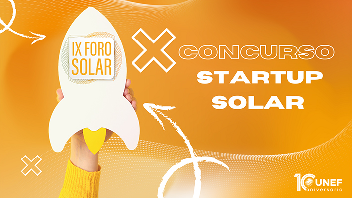 UNEF lanza la II Edición del Concurso ‘Startup Solar’ para dar a conocer la innovación del sector fotovoltaico en España