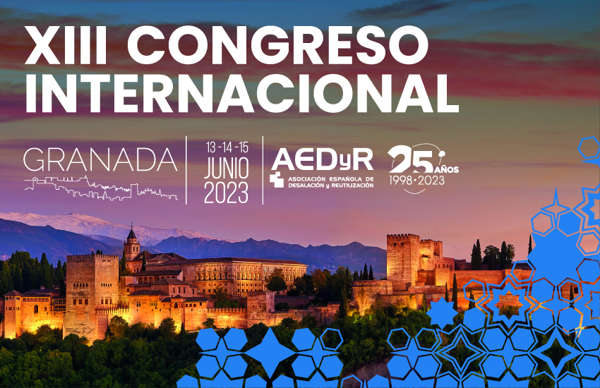  El XIII Congreso Internacional de AEDyR reunirá en Granada a destacados expertos nacionales e internacionales para profundizar en innovación s en el  mercado de la desalación y reutilización de agua