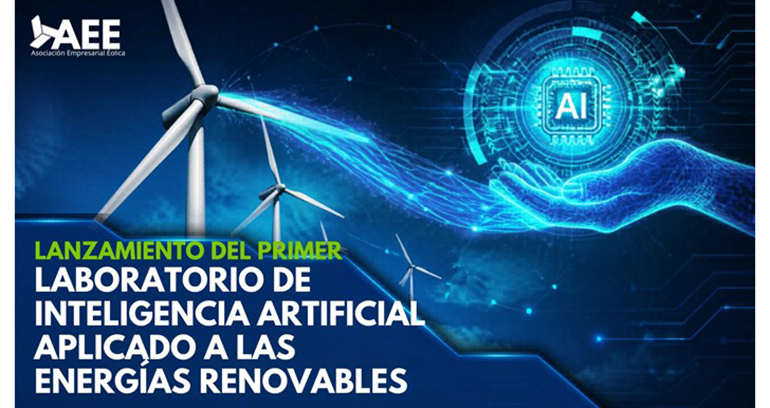 AEE e IIC lanzan el primer Laboratorio de Inteligencia Artificial aplicado a las energías renovables