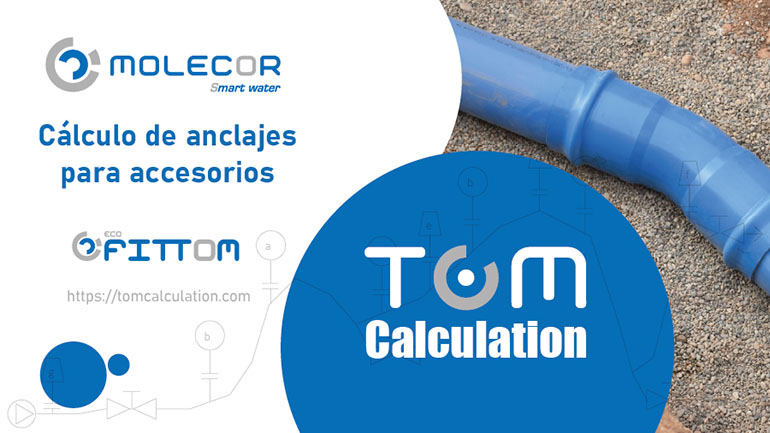 Molecor implementa el cálculo de anclajes de los accesorios ecoFITTOM en el programa de cálculo mecánico TOM Calculation
