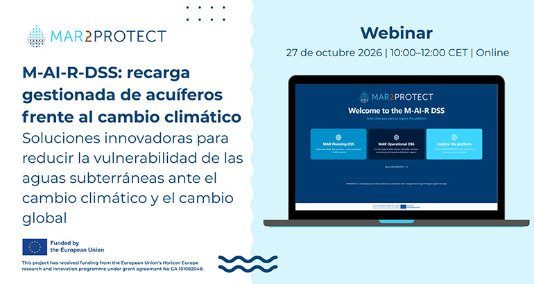 MAR2PROTECT presenta una plataforma de inteligencia artificial para gestionar las aguas subterráneas frente al cambio climático